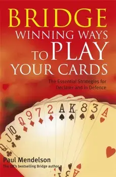 Bridge: Winning Ways to Play Your Cards, Paperback/Paul Mendelson