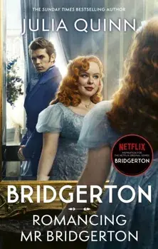 Bridgerton: Romancing Mr Bridgerton. Tie-in for Penelope and Colin's story - the inspiration for Bridgerton series three, Paperback/Julia Quinn
