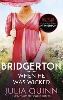 Bridgerton: When He Was Wicked (Bridgertons Book 6)/Julia Quinn