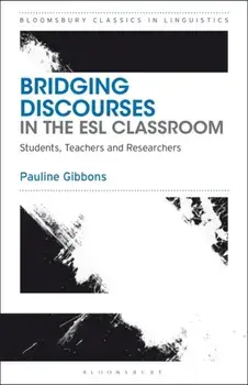 Bridging Discourses in the ESL Classroom. Students, Teachers and Researchers, Paperback/Pauline Gibbons
