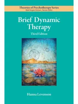 Brief Dynamic Therapy. Third, Paperback/Hanna Levenson