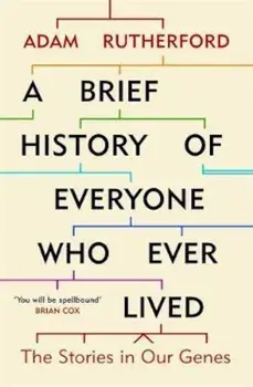Brief History of Everyone Who Ever Lived, Paperback/Adam Rutherford