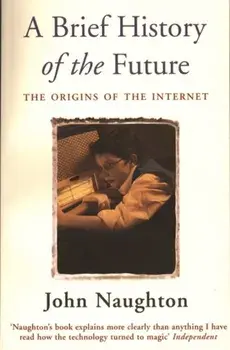 Brief History of the Future, Paperback/John Naughton