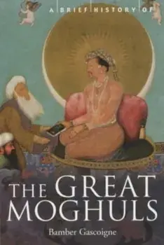 Brief History of the Great Moghuls, Paperback/Bamber Gascoigne