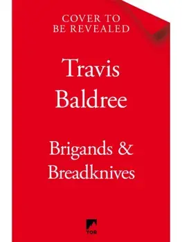 Brigands & Breadknives, Hardback/Travis Baldree