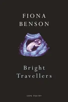 Bright Travellers, Paperback/Fiona Benson