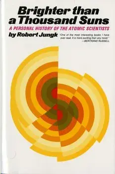 Brighter Than a Thousand Suns: A Personal History of the Atomic Scientists, Paperback/Robert Jungk