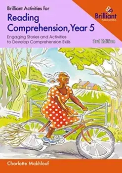 Brilliant Activities for Reading Comprehension, Year 5. Engaging Stories and Activities to Develop Comprehension Skills, 3 Revised edition, Paperback/Charlotte Makhlouf