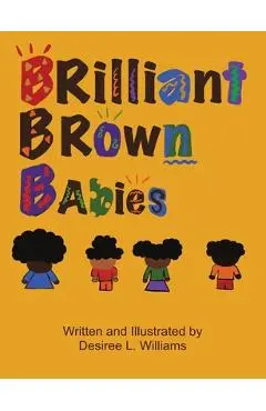 Brilliant Brown Babies - Desiree Williams