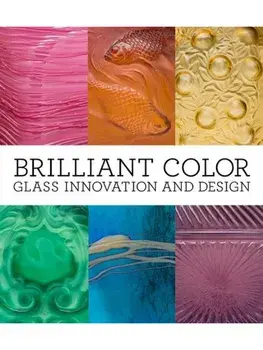 Brilliant Color. Glass Innovation and Design, Hardback/***