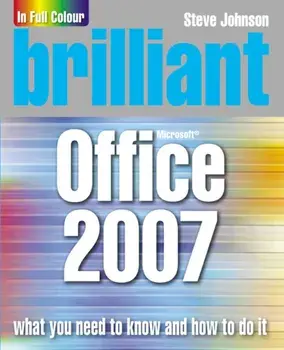 Brilliant Office 2007, Paperback/Steve Johnson