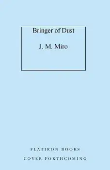 Bringer of Dust, Hardcover/J. M. Miro