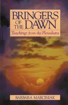 Bringers of the Dawn: Teachings from the Pleiadians, Paperback/Barbara Marciniak