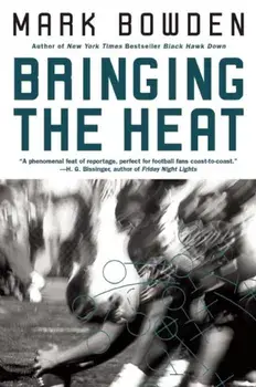 Bringing the Heat, Paperback/Mark Bowden