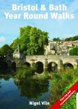 Bristol & Bath Year Round Walks, Paperback/Nigel Vile