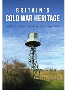 Britain's Cold War Heritage, Paperback/Milka Ivanova