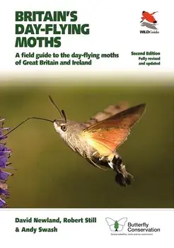 Britain's Day-Flying Moths: A Field Guide to the Day-Flying Moths of Great Britain and Ireland, Fully Revised and Updated Second Edition, Paperback/David Newland