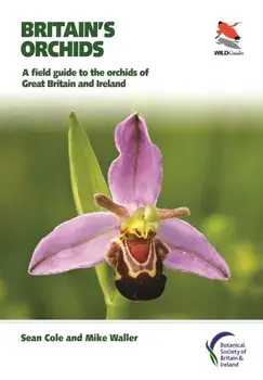 Britain's Orchids. A Field Guide to the Orchids of Great Britain and Ireland, Paperback/Mike Waller