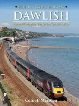 Britain's Scenic Railways: Dawlish, Paperback/Colin J Marsden