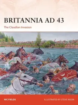 Britannia AD 43. The Claudian Invasion, Paperback/Nic Fields