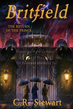 Britfield & the Return of the Prince, Paperback/C. R., BA, MBA, MS Stewart