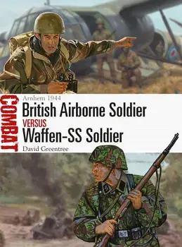 British Airborne Soldier Vs Waffen-SS Soldier: Arnhem 1944, Paperback/David Greentree