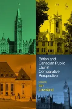 British and Canadian Public Law in Comparative Perspective, Hardback/***