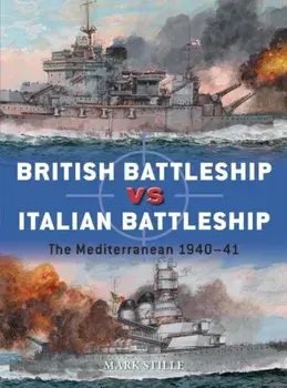 British Battleship Vs Italian Battleship: The Mediterranean 1940-41, Paperback/Mark Stille