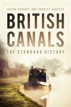 British Canals. The Standard History, 2 ed, Paperback/Charles Hadfield