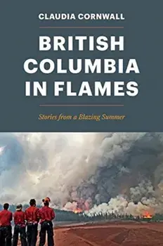 British Columbia in Flames. Stories from a Blazing Summer, Paperback/Claudia Cornwall