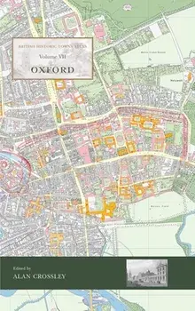 British Historic Towns Atlas Volume VII: Oxford, Hardback/***