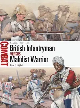 British Infantryman Vs Mahdist Warrior: Sudan 1884-98, Paperback/Ian Knight