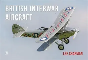 British Interwar Aircraft, Paperback/Lee Chapman
