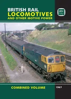 British Rail Locomotives and Other Motive Power. Combined Volume 1967, Hardback/***