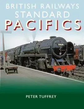 British Railways Standard Pacifics/Peter Tuffrey