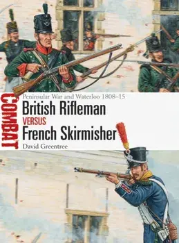 British Rifleman Vs French Skirmisher: Peninsular War and Waterloo 1808-15, Paperback/David Greentree