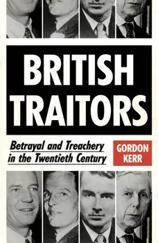 British Traitors. Betrayal and Treachery in the Twentieth Century, Paperback/Gordon Kerr