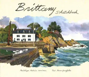 Brittany Sketchbook, Hardcover/Fabrice Moireau