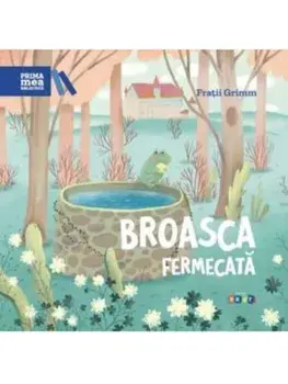 Broasca fermecata/Fratii Grimm