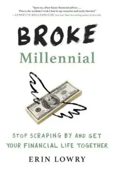Broke Millennial: Stop Scraping by and Get Your Financial Life Together, Paperback/Erin Lowry