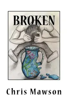 Broken: A paramedics battle with PTSD, Paperback/Chris Mawson