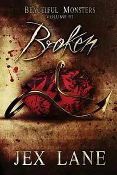 Broken: Beautiful Monsters Vol. 3, Paperback/Jex Lane