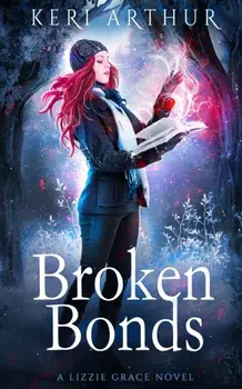 Broken Bonds, Paperback/Keri Arthur