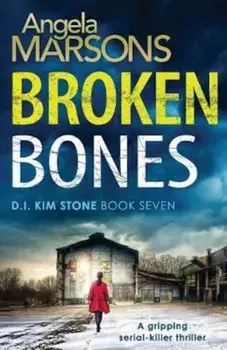 Broken Bones: A Gripping Serial Killer Thriller, Paperback/Angela Marsons