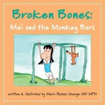 Broken Bones. Mei and the Monkey Bars, Paperback/***