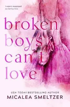 Broken Boys Can't Love - Special Edition, Paperback/Micalea Smeltzer