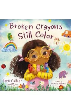 Broken Crayons Still Color - Toni Collier