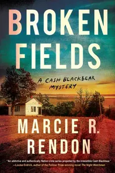 Broken Fields, Hardback/Marcie R. Rendon
