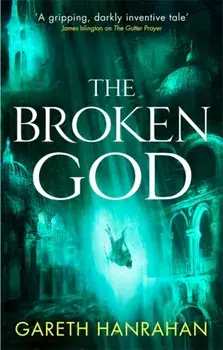 Broken God. Book Three of the Black Iron Legacy, Paperback/Gareth Hanrahan