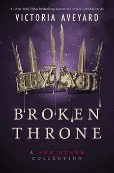 Broken Throne: A Red Queen Collection, Hardcover/Victoria Aveyard